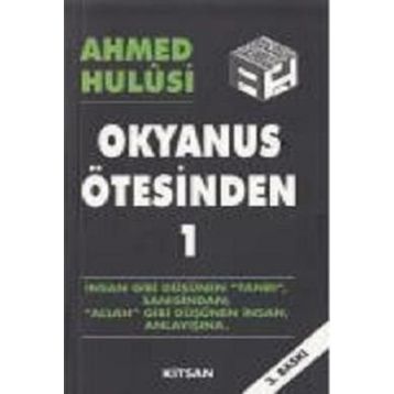 OKYANUS ÖTESİNDEN 1 - AHMED HULUSI