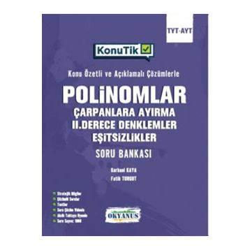 Okyanus Yayınları TYT AYT KonuTik Polinomlar Çarpanlara Ayırma II. Derece Denklemler ve Eşitsizlikler Soru Bankası