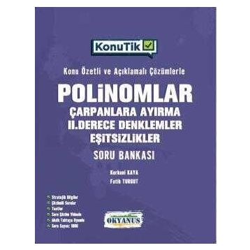 Okyanus Yayınları TYT AYT KonuTik Polinomlar Çarpanlara Ayırma II. Derece Denklemler ve Eşitsizlikler Soru Bankası
