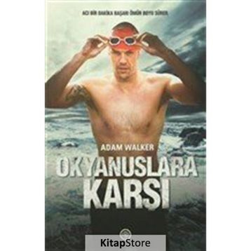 Okyanuslara Karşı - Adam Walker