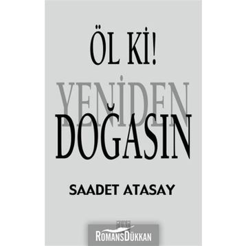 Öl ki! Yeniden Doğasın - Saadet Atasay