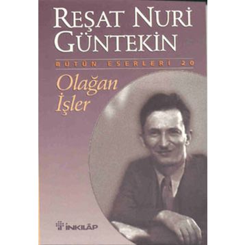 Olağan İşler - Reşat Nuri Güntekin