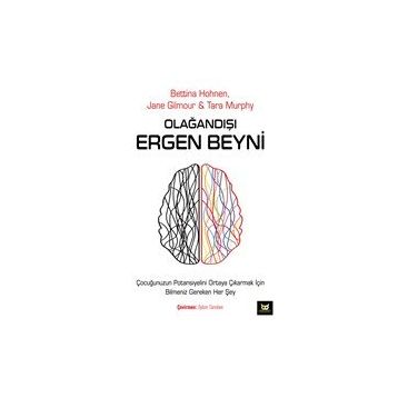 Olağandışı Ergen Beyni - Bettina Hohnen-Jane Gilmour-Tara Murphy