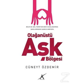 Olağanüstü Aşk Bölgesi - Cüneyt Özdemir