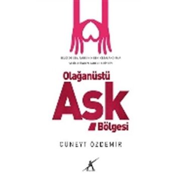 Olağanüstü Aşk Bölgesi - Cüneyt Özdemir