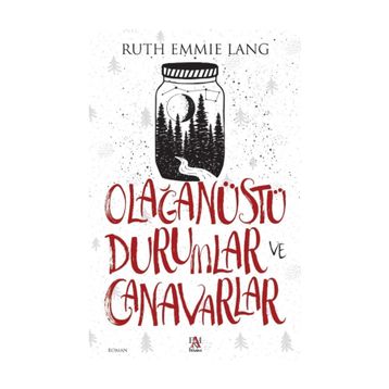 Olağanüstü Durumlar Ve Canavarlar - Ruth Emmie Lang