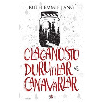 Olağanüstü Durumlar Ve Canavarlar - Ruth Emmie Lang