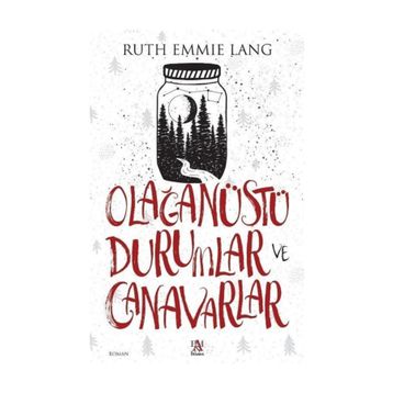 Olağanüstü Durumlar Ve Canavarlar - Ruth Emmie Lang