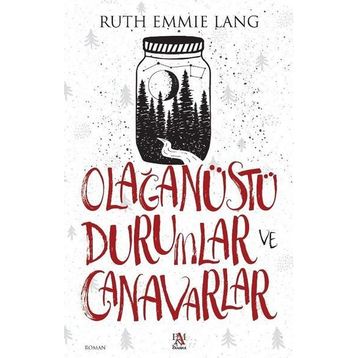 Olağanüstü Durumlar Ve Canavarlar - Ruth Emmie Lang