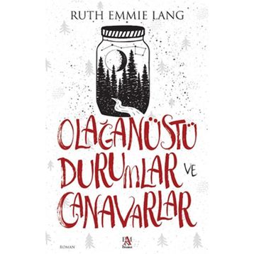 Olağanüstü Durumlar Ve Canavarlar - Ruth Emmie Lang