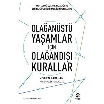 Olağanüstü Yaşamlar İçin Olağandışı Kurallar: Mutluluğu Farkındalığı ve Etkinliği Geliştirmek için On Kural