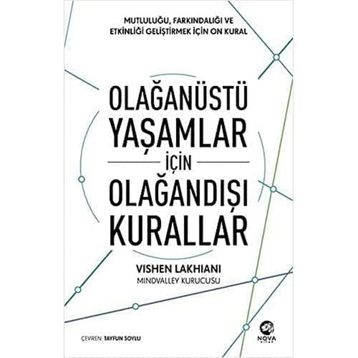 Olağanüstü Yaşamlar İçin Olağandışı Kurallar: Mutluluğu Farkındalığı ve Etkinliği Geliştirmek için On Kural