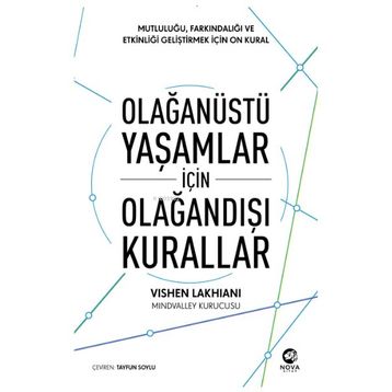 Olağanüstü Yaşamlar İçin Olağandışı Kurallar: Mutluluğu Farkındalığı ve Etkinliği Geliştirmek için On Kural