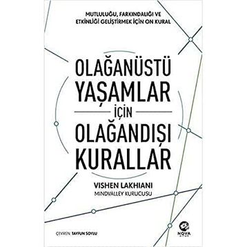 Olağanüstü Yaşamlar İçin Olağandışı Kurallar: Mutluluğu Farkındalığı ve Etkinliği Geliştirmek için On Kural