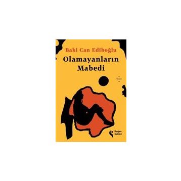 Olamayanların Mabedi - Baki Can Ediboğlu