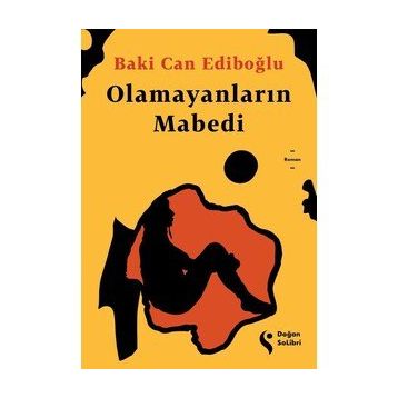 Olamayanların Mabedi - Baki Can Ediboğlu
