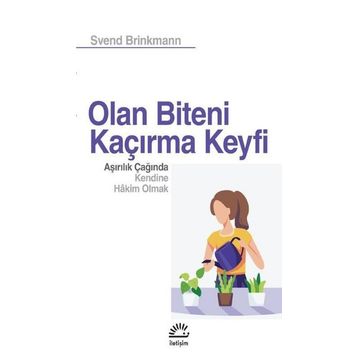 Olan Biteni Kaçırma Keyfi - Svend Brinkmann