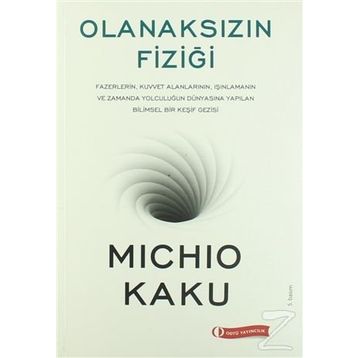 Olanaksızın Fiziği - Michio Kaku