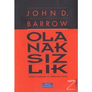 OLANAKSIZLIK BILIMIN SINIRLARI VE SINIRLARIN BILIMI - JOHN D. BARROW