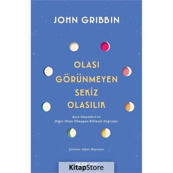 Olası Görünmeyen Sekiz Olasılık - John Gribbin