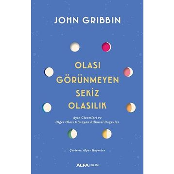Olası Görünmeyen Sekiz Olasılık - John Gribbin