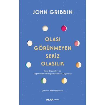 Olası Görünmeyen Sekiz Olasılık - John Gribbin