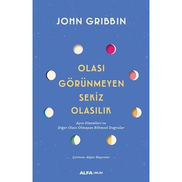 Olası Görünmeyen Sekiz Olasılık - John Gribbin