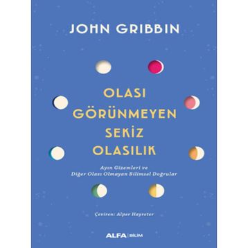 Olası Görünmeyen Sekiz Olasılık - John Gribbin