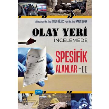 Olay Yeri İncelemede Spesifik Alanlar II Nobel Akademik Yayıncılık