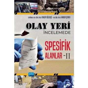 Olay Yeri İncelemede Spesifik Alanlar II Nobel Akademik Yayıncılık
