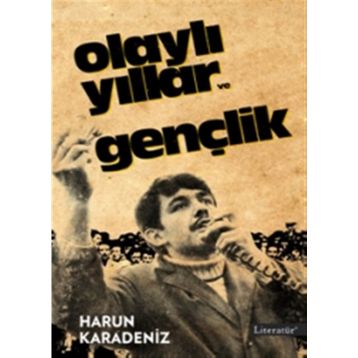 OLAYLI YILLAR VE GENÇLİK - HARUN KARADENIZ