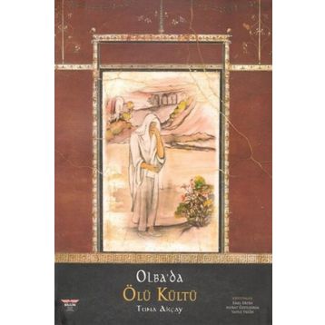 Olba'da Ölü Kültü - Tuna Akçay