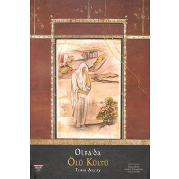 Olba'da Ölü Kültü - Tuna Akçay