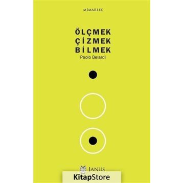 Ölçmek Çizmek Bilmek - Paolo Belardi