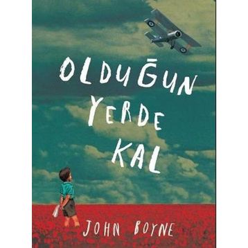 Olduğun Yerde Kal - John Boyne