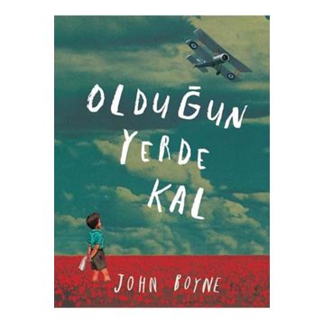 Olduğun Yerde Kal - John Boyne