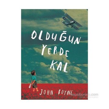 Olduğun Yerde Kal - John Boyne