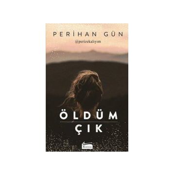 Öldüm Çık - Perihan Gün