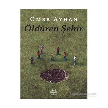 ÖLDÜREN ŞEHİR - ÖMER AYHAN