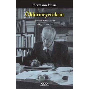 ÖLDÜRMEYECEKSİN SEÇME DENEMELER - HERMANN HESSE