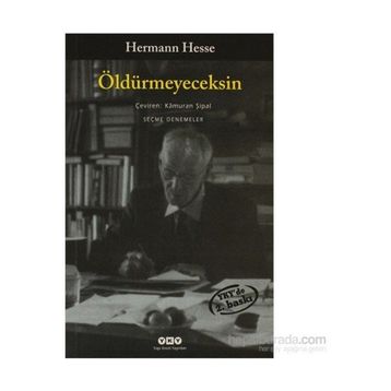 ÖLDÜRMEYECEKSİN SEÇME DENEMELER - HERMANN HESSE