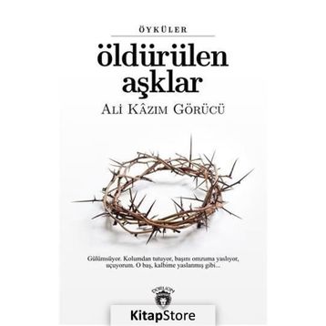 Öldürülen Aşklar - Ali Kazım Görücü
