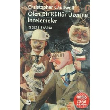 ÖLEN BIR KÜLTÜR ÜZERİNE İNCELEMELER - CHRISTOPHER CAUDWELL