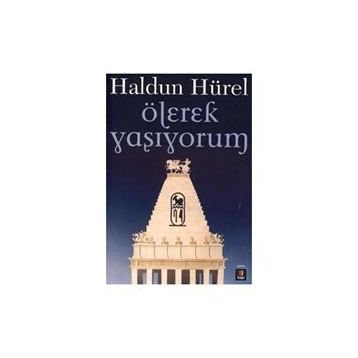 ÖLEREK YAŞIYORUM - HALDUN HÜREL