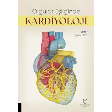 Olgular Eşliğinde Kardiyoloji - Akademisyen Kitabevi