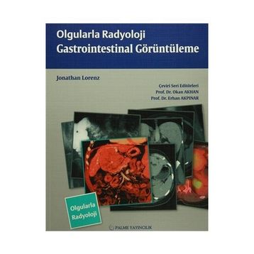 Olgularla Radyoloji Gastrointestinal Görüntüleme - Jonathan Lorenz