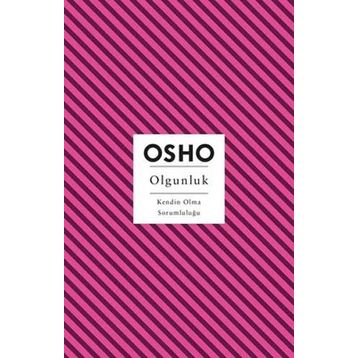 Olgunluk Kendin Olma Sorumluluğu - Osho