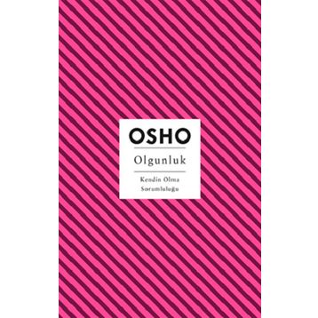 Olgunluk Kendin Olma Sorumluluğu - Osho