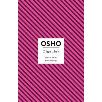 Olgunluk Kendin Olma Sorumluluğu - Osho