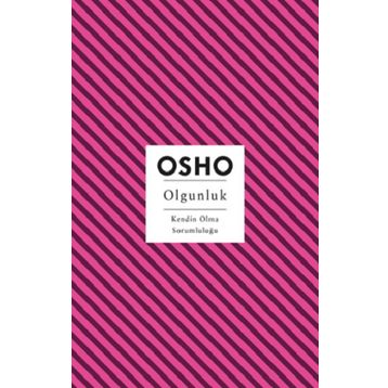 Olgunluk Kendin Olma Sorumluluğu - Osho